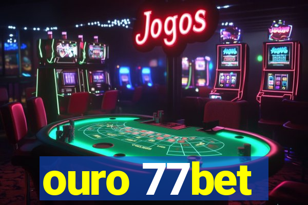 ouro 77bet